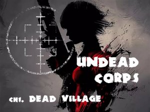 Undead Corps - Dead Village Adventure Puzzle Game